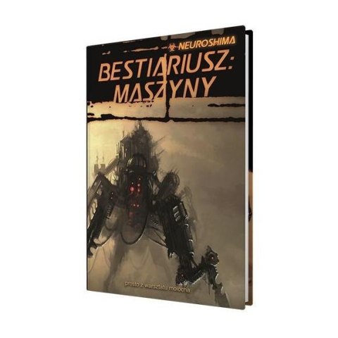 Neuroshima: Bestiariusz: Maszyny (RPG.13) PORTAL Neuroshima: Bestiariusz: Maszyny (RPG.13) PORTAL