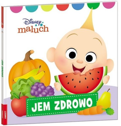 Disney Maluch. Jem zdrowo Disney Maluch. Jem zdrowo