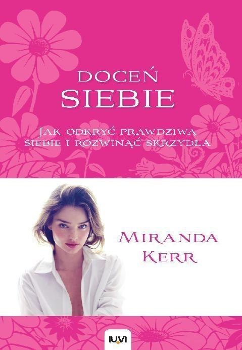 Doceń siebie. Jak odkryć prawdziwą siebie... Doceń siebie. Jak odkryć prawdziwą siebie...