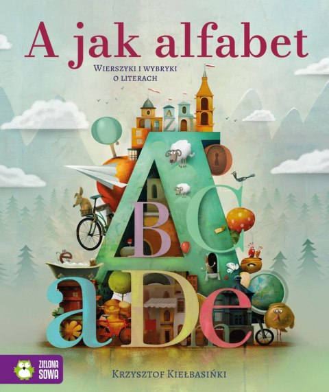 A jak alfabet. Wierszyki i wybryki o literach A jak alfabet. Wierszyki i wybryki o literach