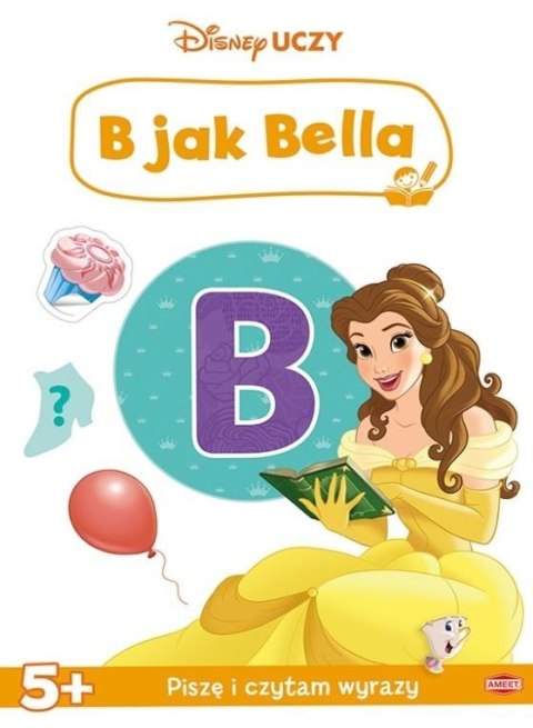 Disney uczy. Księżniczka. B jak Bella Disney uczy. Księżniczka. B jak Bella
